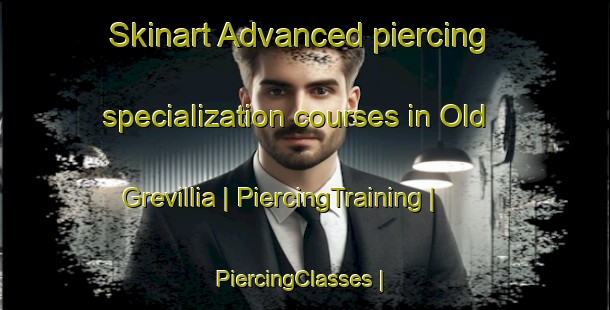 Skinart Advanced piercing specialization courses in Old Grevillia | PiercingTraining | PiercingClasses | SkinartTraining-Australia
